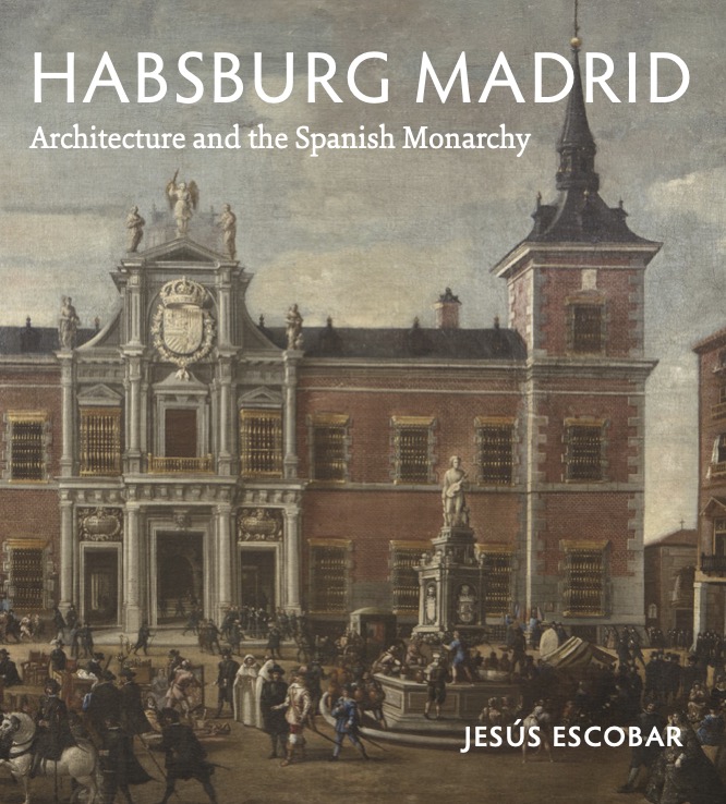 cover of escobar's book "Habsburg Madrid"